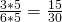 \frac{3*5}{6*5}=\frac{15}{30}