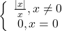 \left\{\begin{array}-\frac{|x|}{x}, x \neq 0 \\0, x= 0 \end{array}\right.