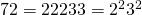 72 = 2×2×2×3×3 = 2^2×3^2