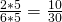 \frac{2*5}{6*5}=\frac{10}{30}