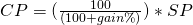 CP = (\frac{100}{(100+gain\%)})*SP