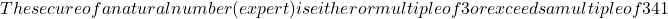 The secure of a natural number (expert ) is either or multiple of 3 or exceeds a multiple of 3 & 41