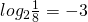 log_2 \frac{1}{8} = -3